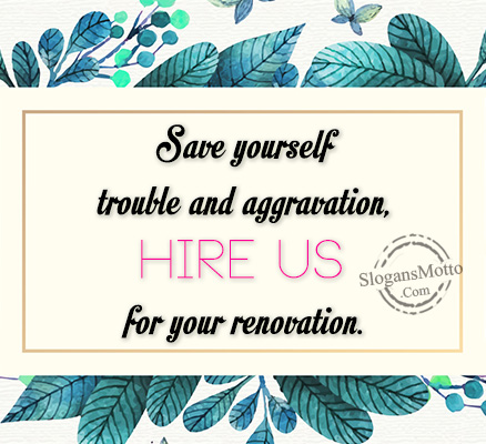 Save yourself trouble and aggravation, hire us for your renovation.