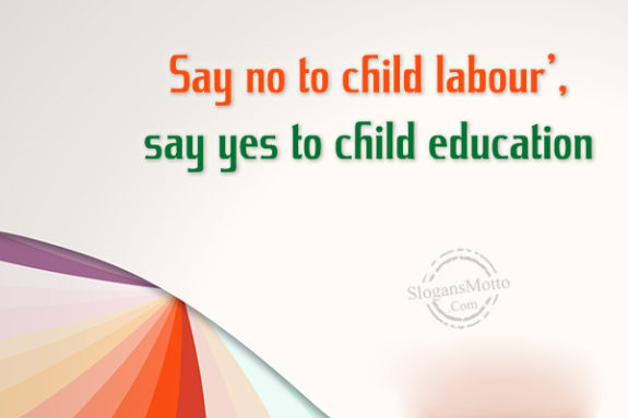 Say No To Child Labour