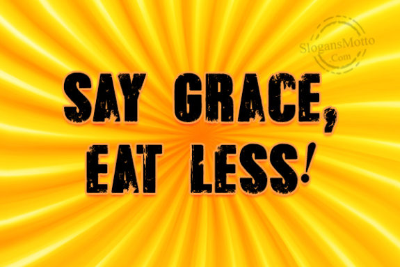 say-grace-eat-less