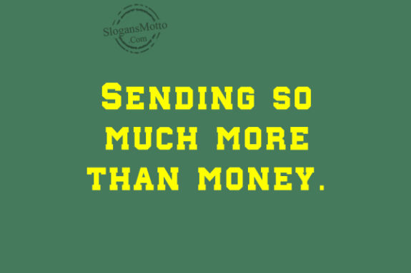 Sending so much more than money.