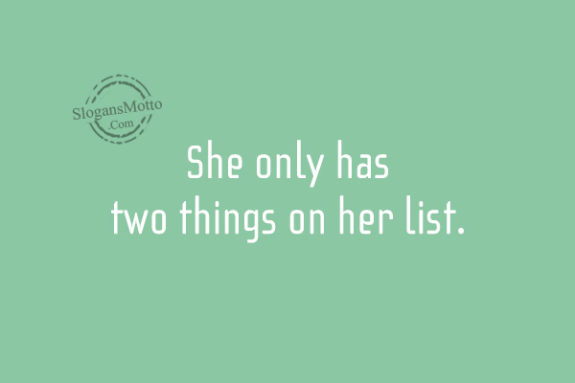she-only-has-two-things