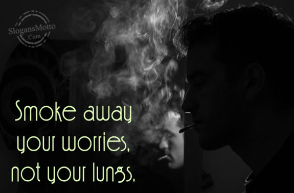 smoke-away-your-worries-not-your-lungs