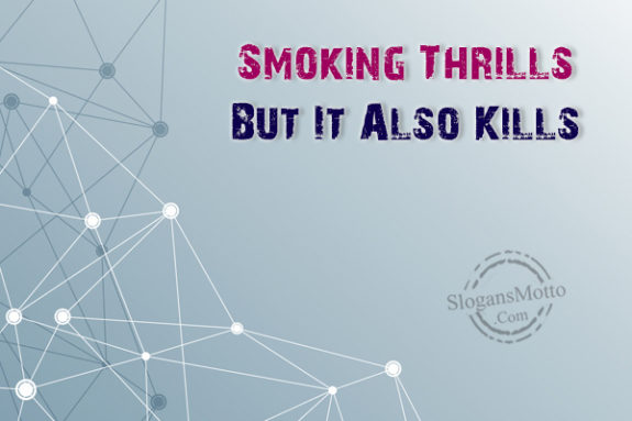 smoking-thrills-but-it-also-kills