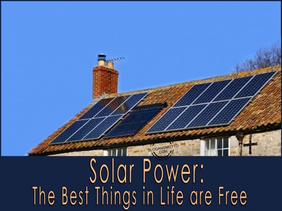 Solar Power The best things in life are free