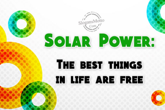 Solar Power: The best things in life are free