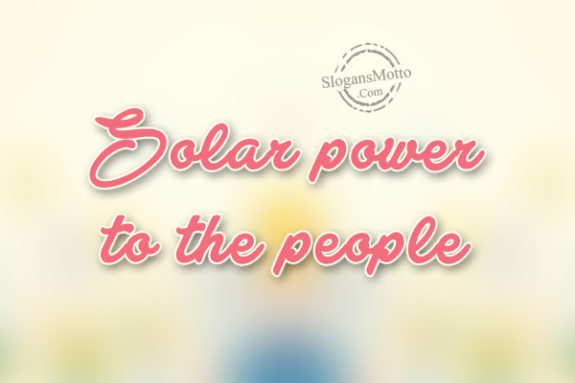 Solar power to the people