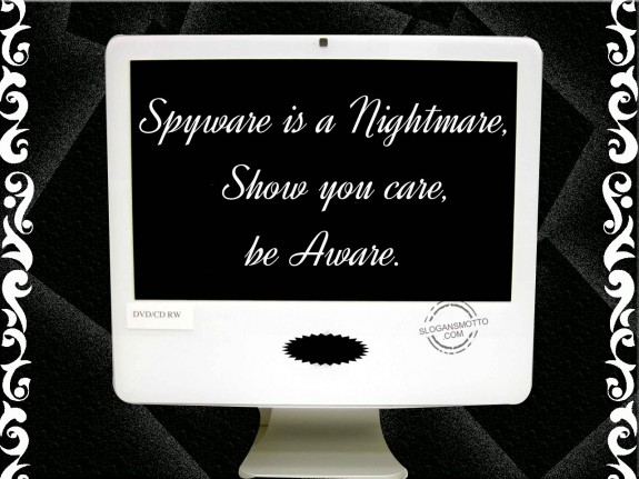 Spyware is a nightmare, show you care, be aware