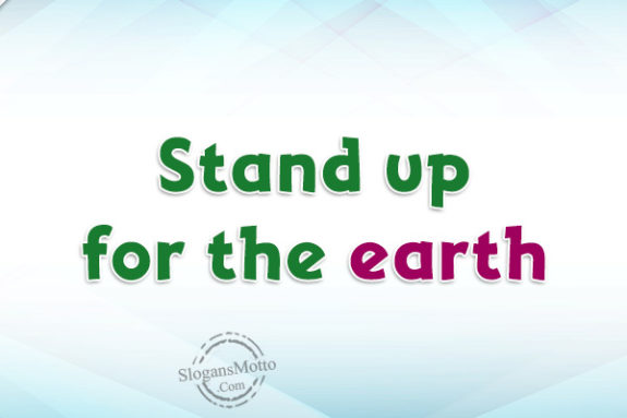 Stand up for the earth