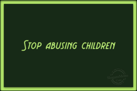 Stop Abusing Children