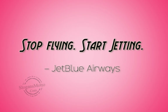 Stop flying. Start Jetting. – JetBlue Airways