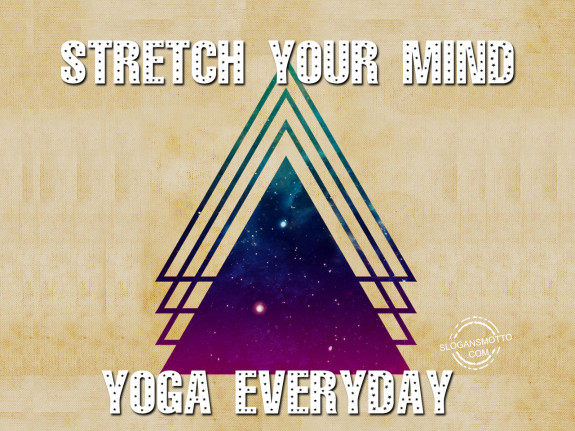 Stretch your mind yoga everday