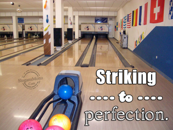 Striking To Perfection