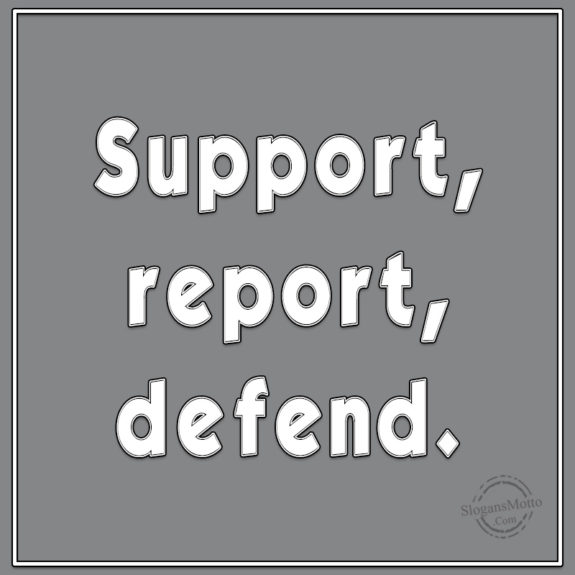 support-report-defend