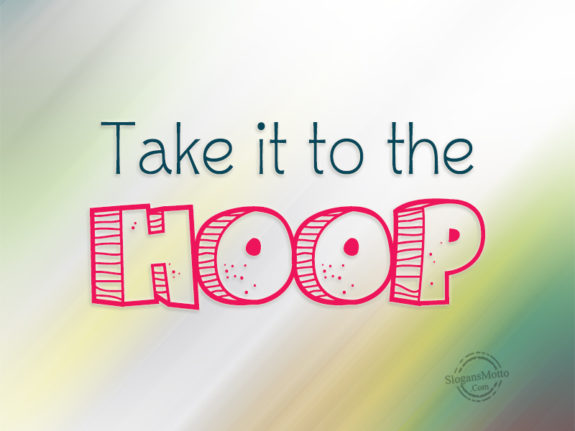 Take It To The Hoop