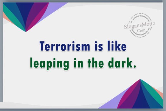 terrorism-is-like-leaping-in-the-dark
