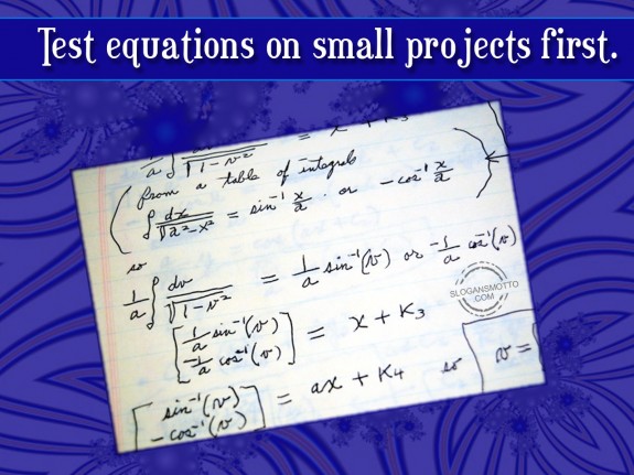 Test equations on small projects first.