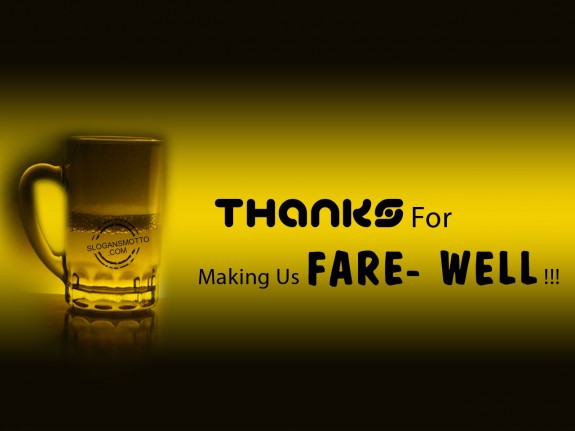 Thanks for making us FARE- WELL !!!