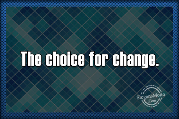 The Choice For Change