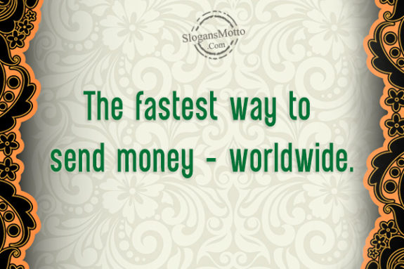 The fastest way to send money – worldwide.