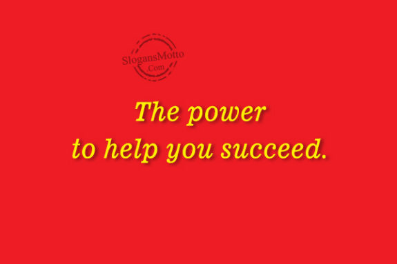 The power to help you succeed.