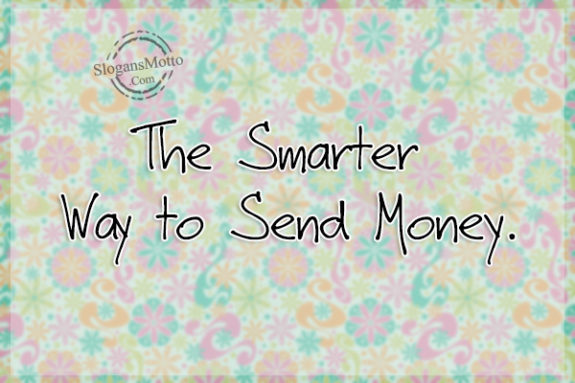 The Smarter Way to Send Money.