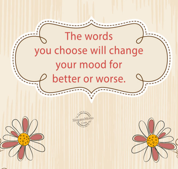the-words-you-choose-will-change-your-mood