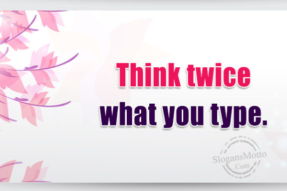 think-twice-what-you-type