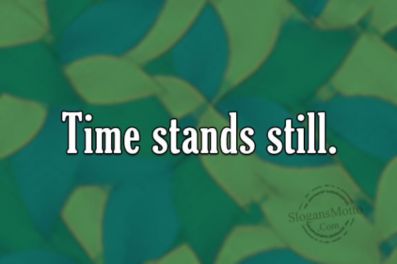 time-stand-still