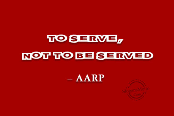 To serve, not to be served – AARP
