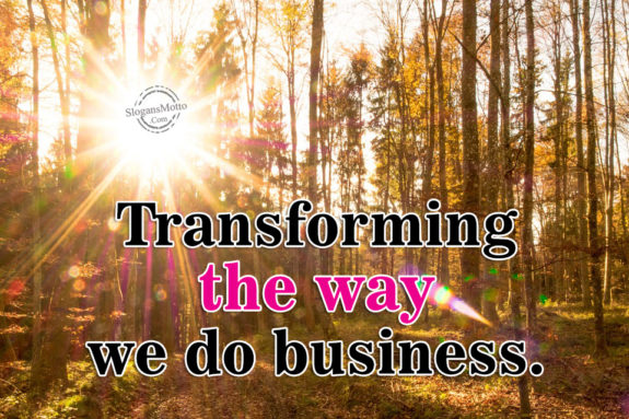 Transforming the way we do business.