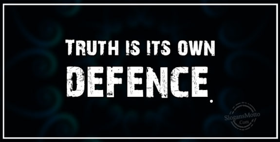 Truth Is Its Own Defence