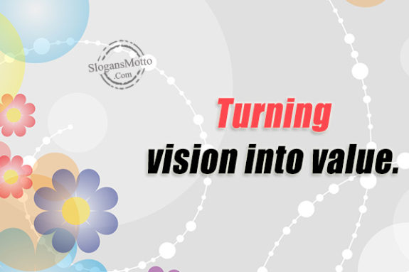 Turning vision into value.