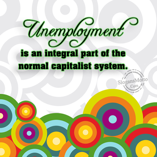 Unemployment Is An Integral Part