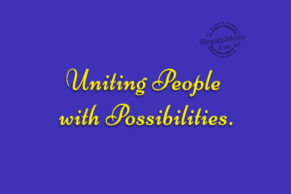 Uniting People with Possibilities.
