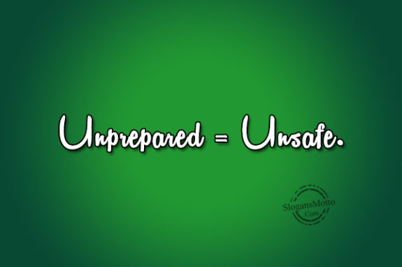 Unprepared Unsafe