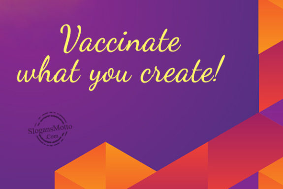 vaccinate-what-you-create