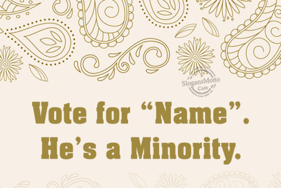 Vote For He Is A Minority