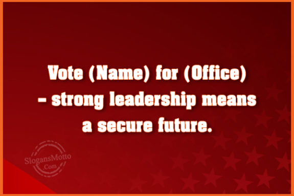 Vote For Strong Leadership