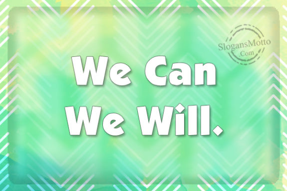 we-can-we-will