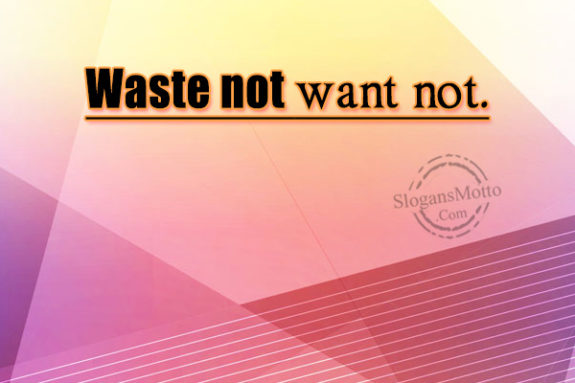 waste-not-want-not
