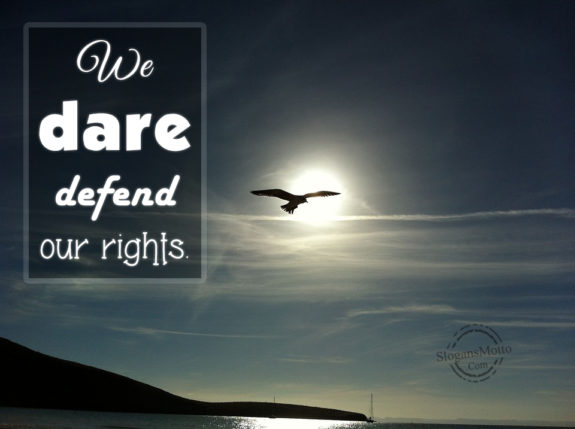 We Dare Defend Our Rights
