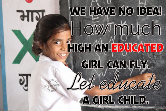 We have no idea! How much high an educated girl can fly. Let educate a girl child.