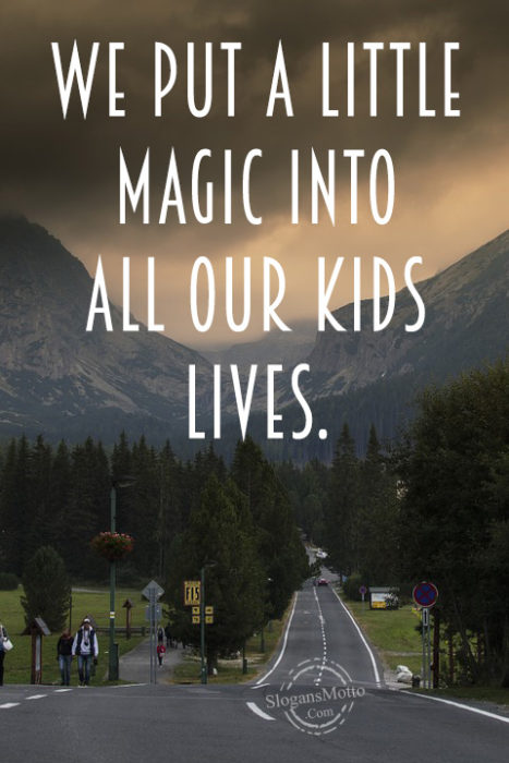 We put a little magic into all our kids lives.