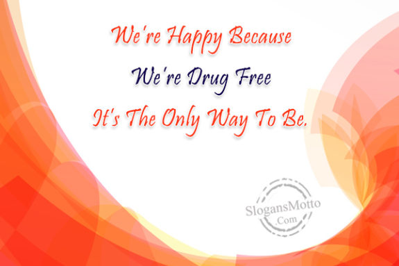 we-re-happy-because-were-drug-free
