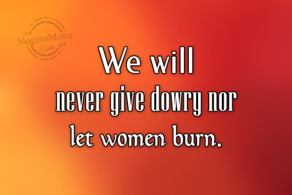 we-will-never-give-dowry-nor-let-woman-burn