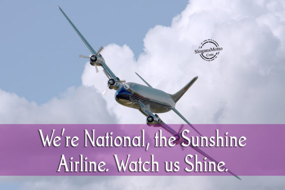 We’re National, the Sunshine Airline. Watch us Shine.