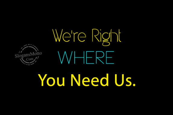 were-right-where-you-need-us