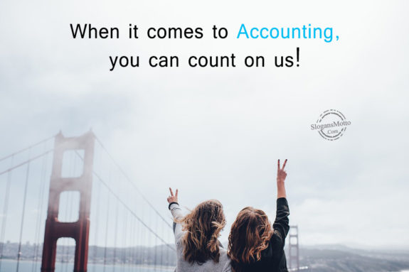 When it comes to Accounting, you can count on us!