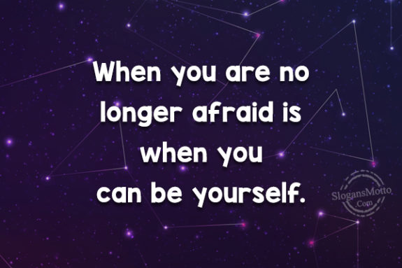 When You Are No Longer Afraid
