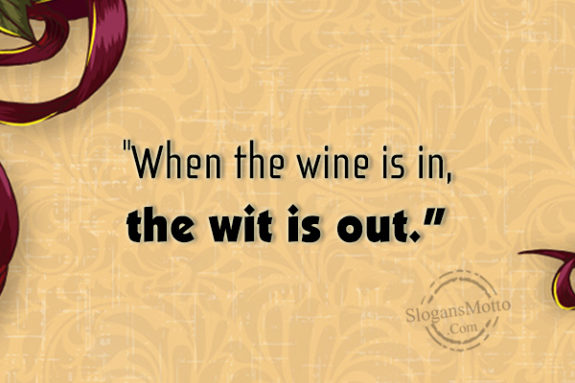 when-the-wine-is-in-the-wit-is-out